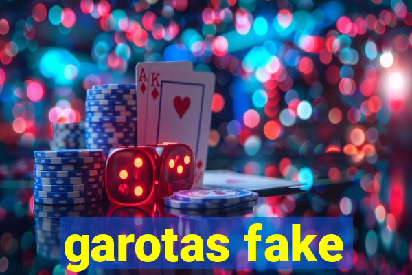 garotas fake